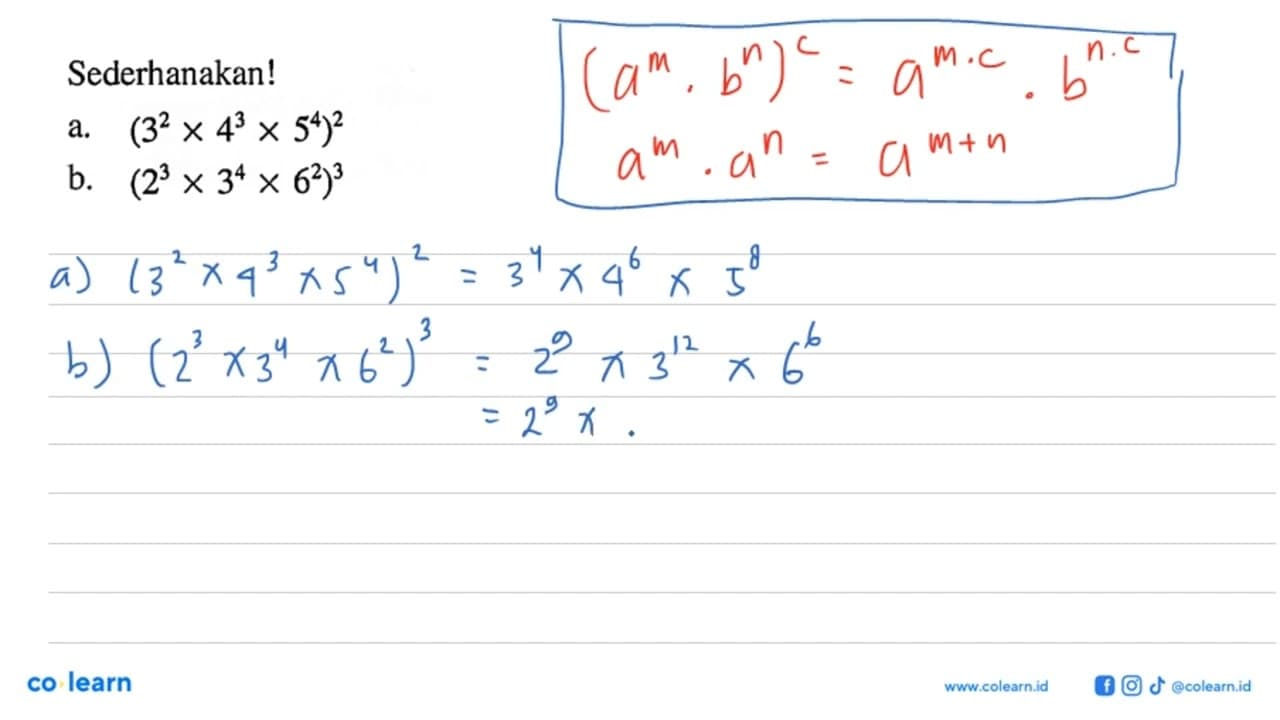 Sederhanakan! a. (3^2 x 4^3 x 5^4)^2 b. (2^3 x 3^4 x 6^2)^3
