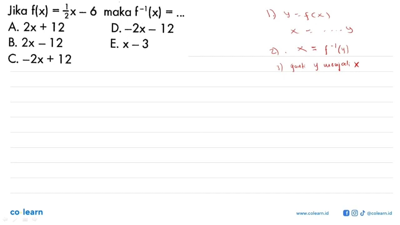 Jika f(x)=1/2x-6 maka f^-1(x)=....