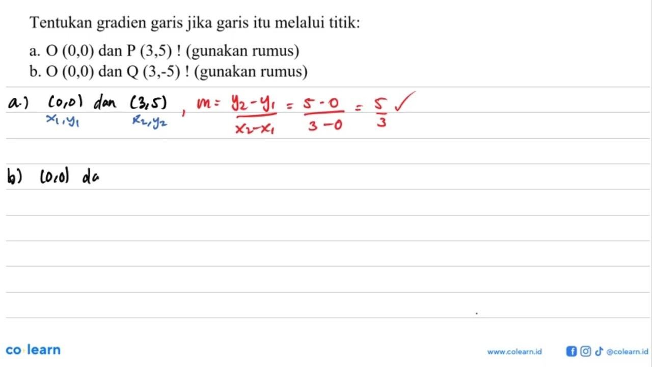 Tentukan gradien jika garis itu melalui titik: a. O (0,0)