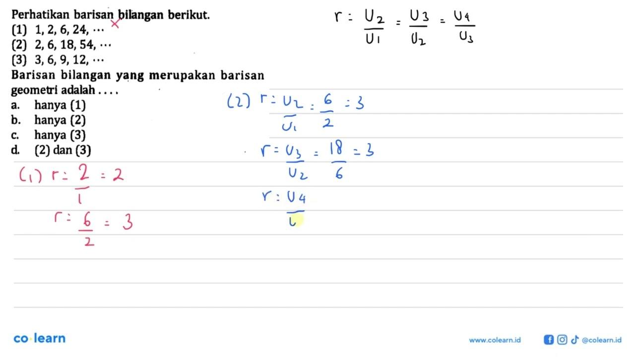 Perhatikan barisan bilangan berikut. (1) 1, 2, 6, 24, ...