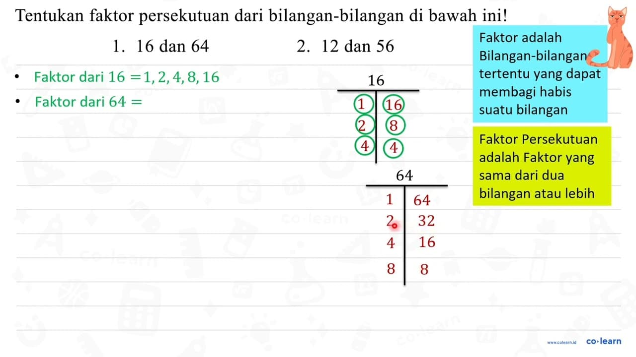 Tentukan faktor persekutuan dari bilangan-bilangan di bawah