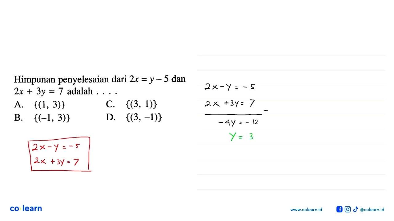 Himpunan penyelesaian dari 2x = y - 5 dan 2x + 3y = 7