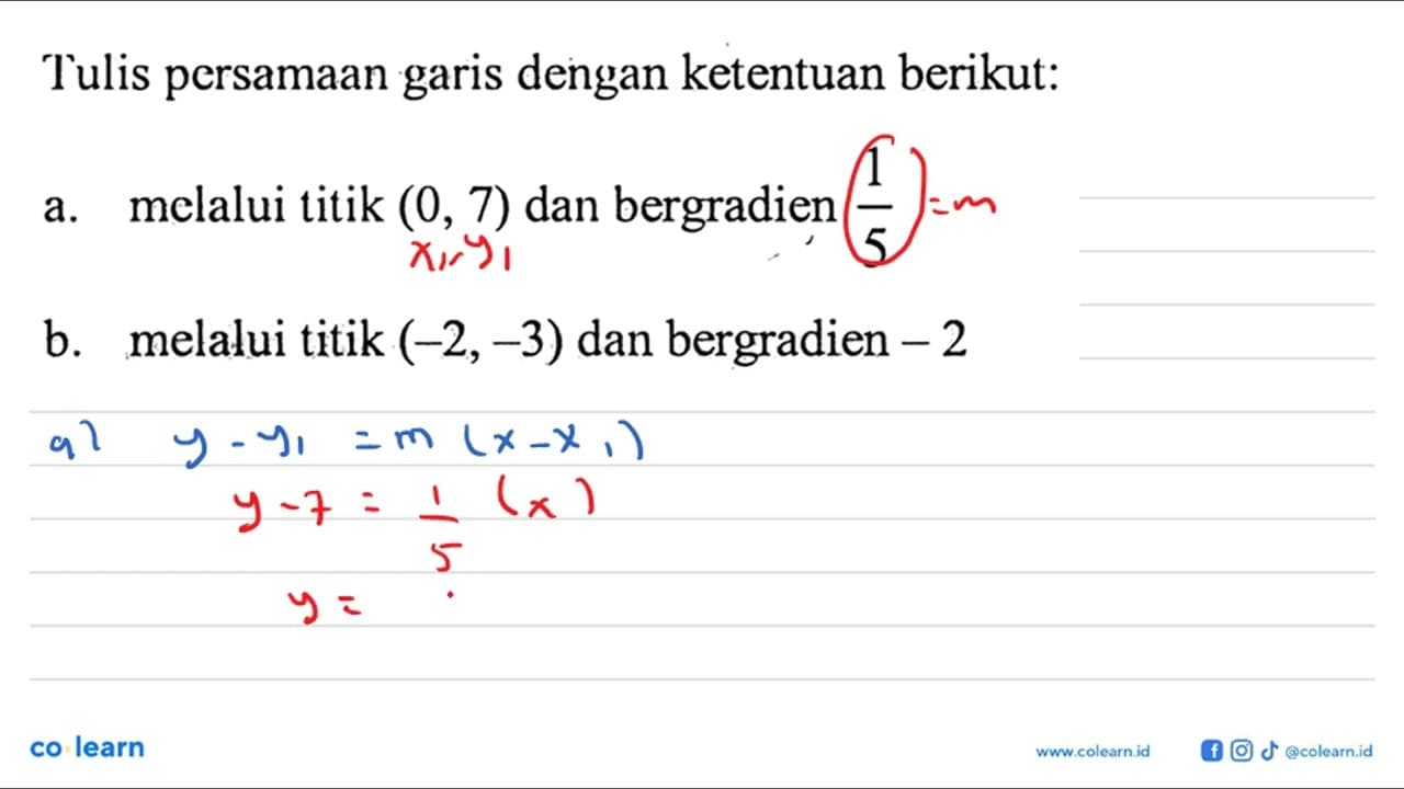 Tulis persamaan garis dengan ketentuan berikut: a. melalui