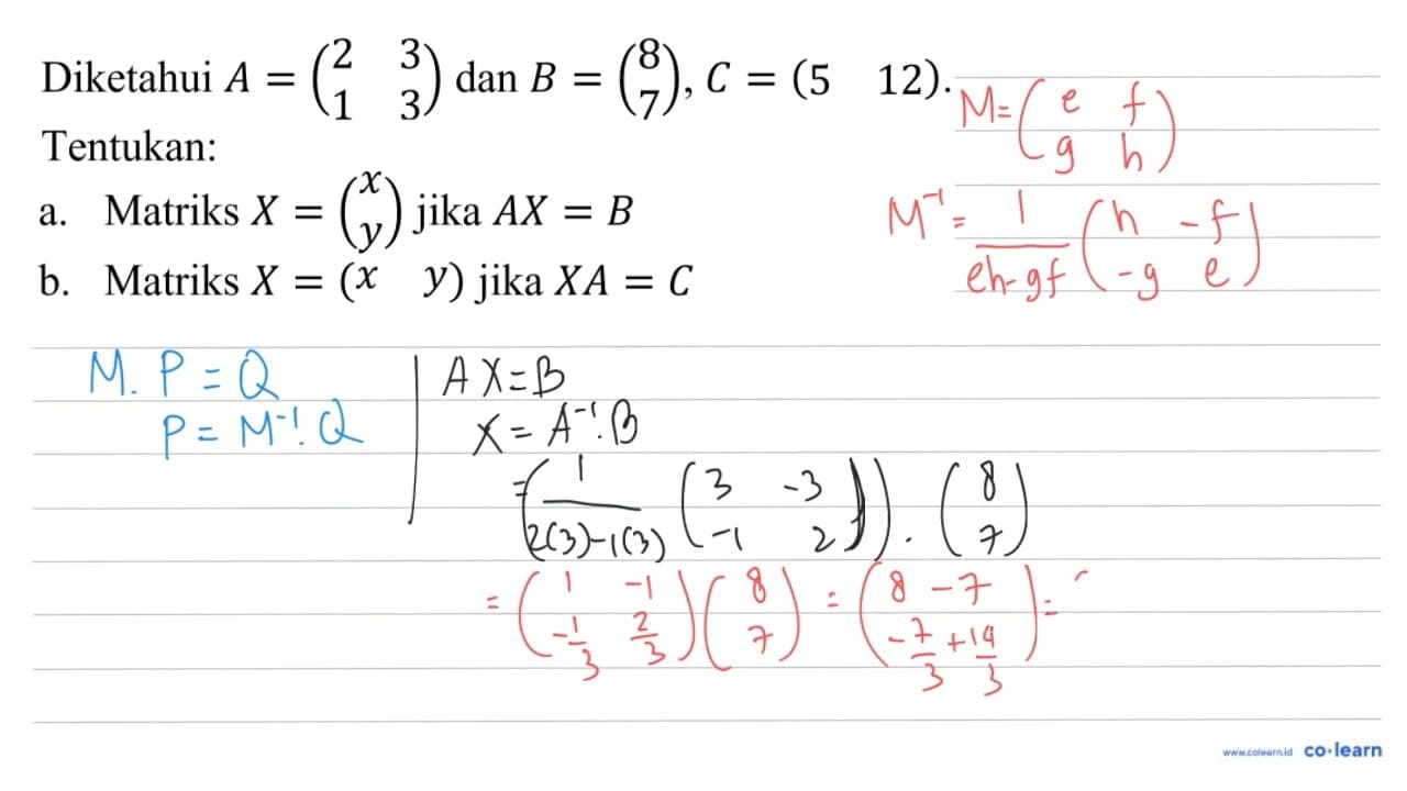 Diketahui A=(2 3 1 3) dan B=(8 7), C=(5 12) . Tentukan: a.