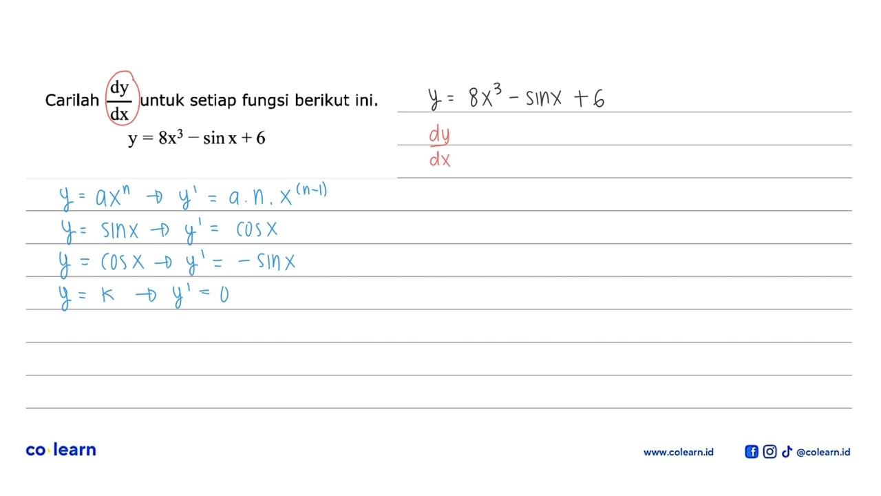 Carilah dy/dx untuk setiap fungsi berikut ini. y=8x^3-sin