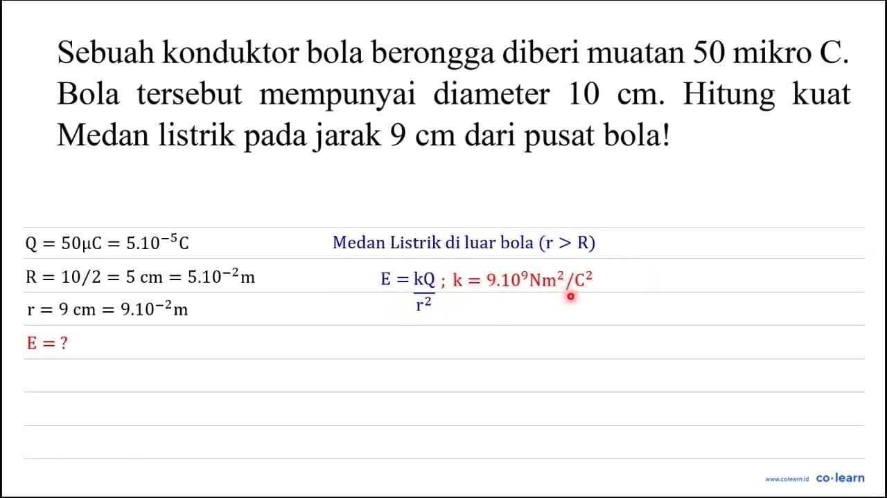 Sebuah konduktor bola berongga diberi muatan 50 mikro C.