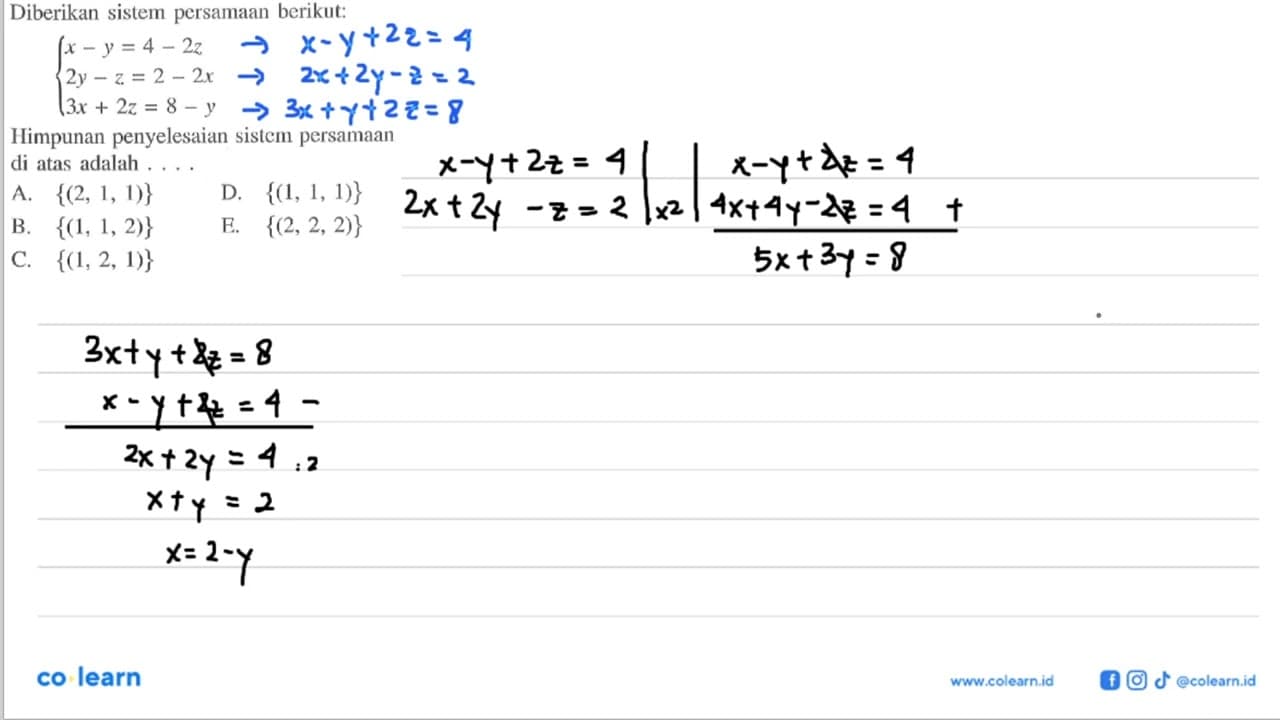 Diberikan sistem persamaan berikut: x-y=4-2z 2y-z=2-2z