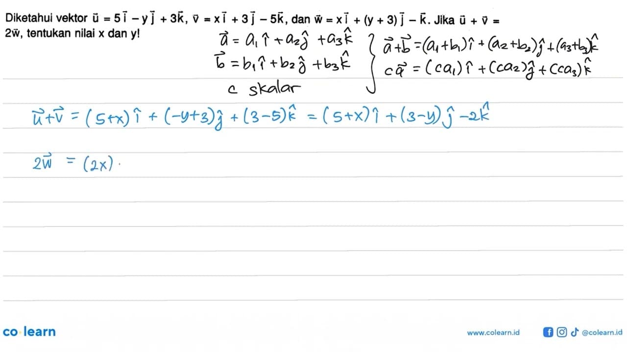 Diketahui vektor u=5i-yj+3k, v=xi+3j-5k, dan w=xi+(y+3)j-k.