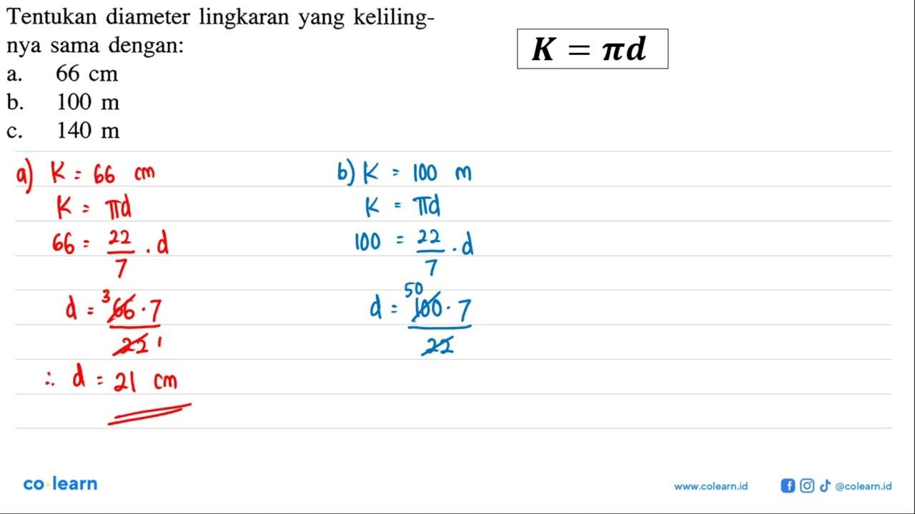 Tentukan diameter lingkaran yang kelilingnya sama dengan:a.