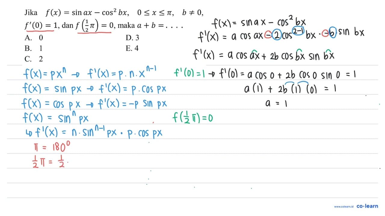 Jika f(x)=sin ax-cos^2(bx), 0<=x<=pi, b=/=0, f'(0)=1, dan