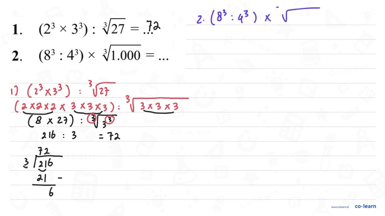 1. (2^3 x 3^3) : (27)^(1/3) = ... 2. (8^3 : 4^3) x