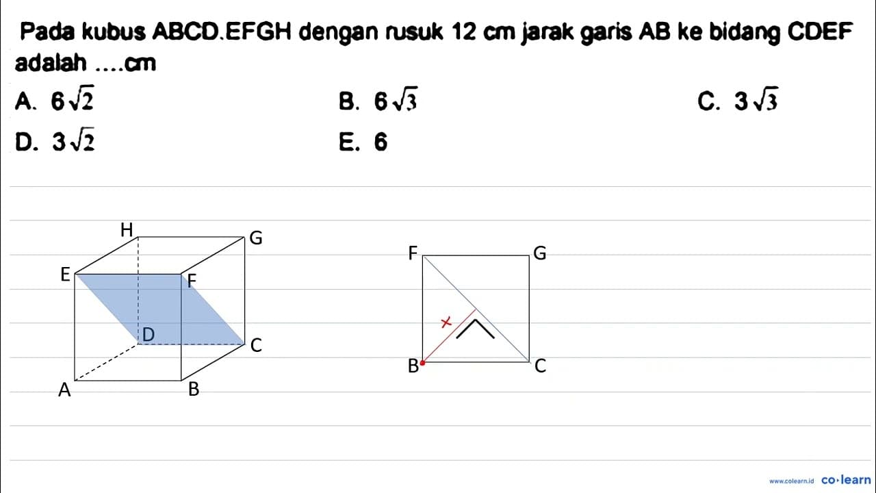 Pada kubus ABCD.EFGH dengan rusuk 12 cm jarak garis A B ke