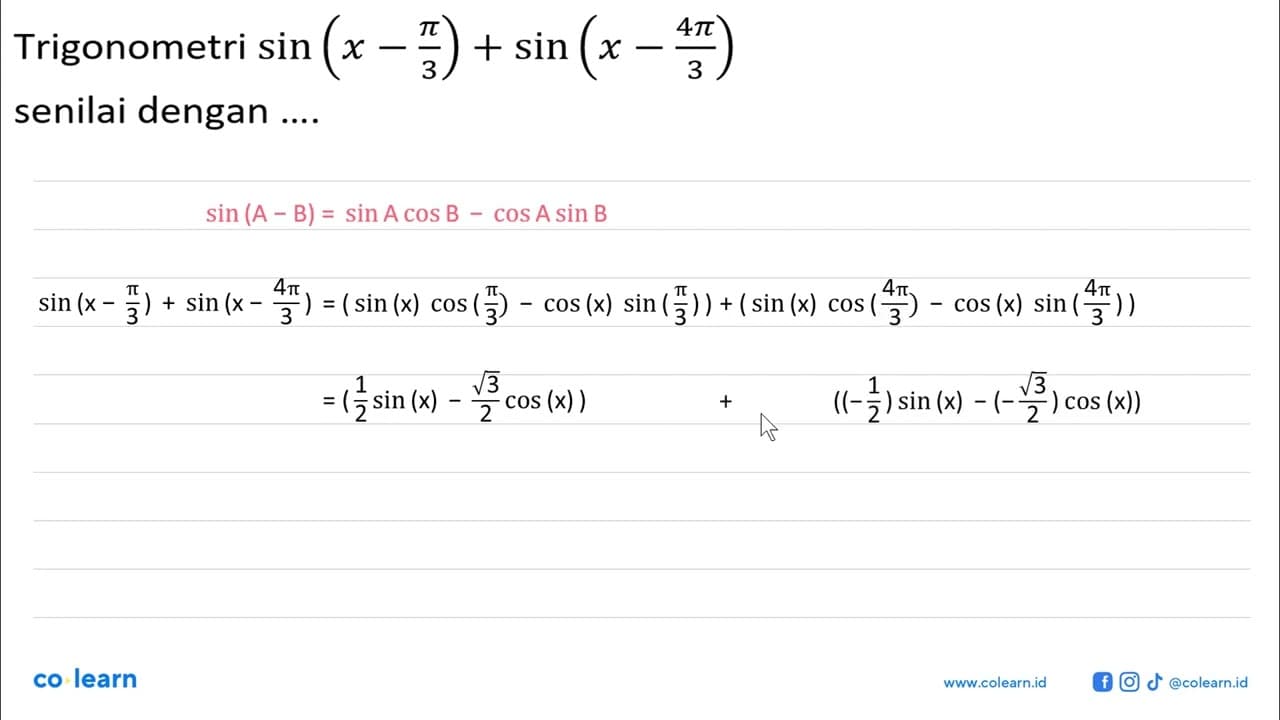 Trigonometri sin (x-pi/3) + sin (x-4pi/3) senilai dengan