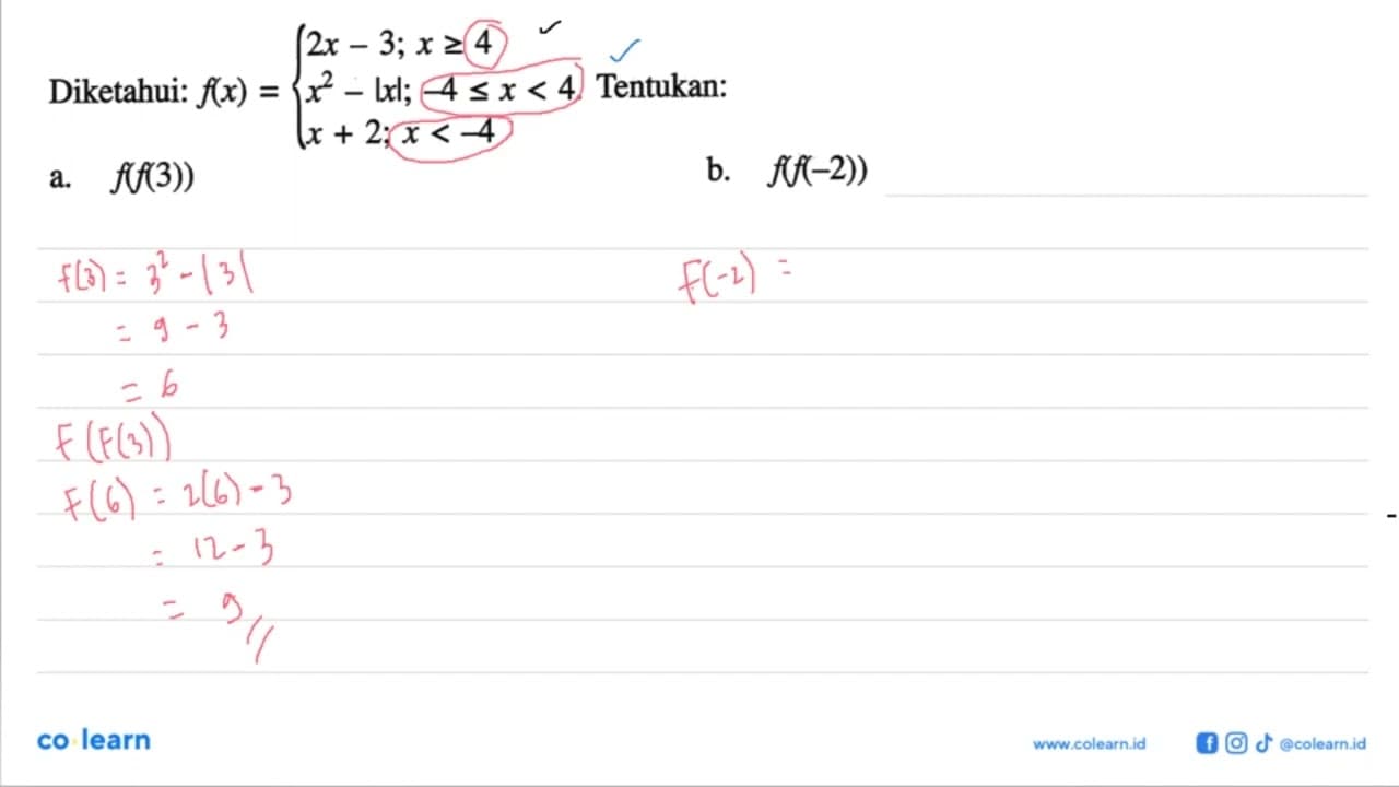 Diketahui: f(x)={2x-3 ; x>=4 x^2-|x| ; -4<=x<4. x+2 ; x<-4.