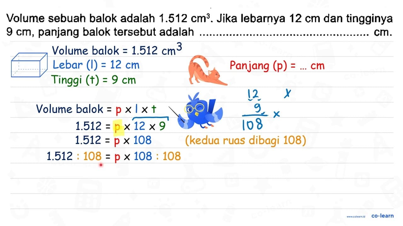 Volume sebuah balok adalah 1.512 cm^(3) . Jika lebarnya 12