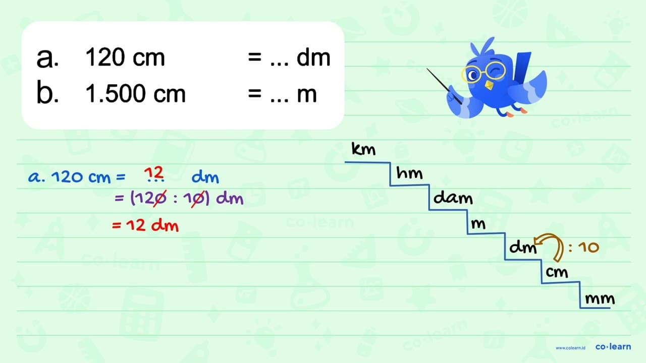 a. 120 cm = ... dm b. 1.500 cm = ... m