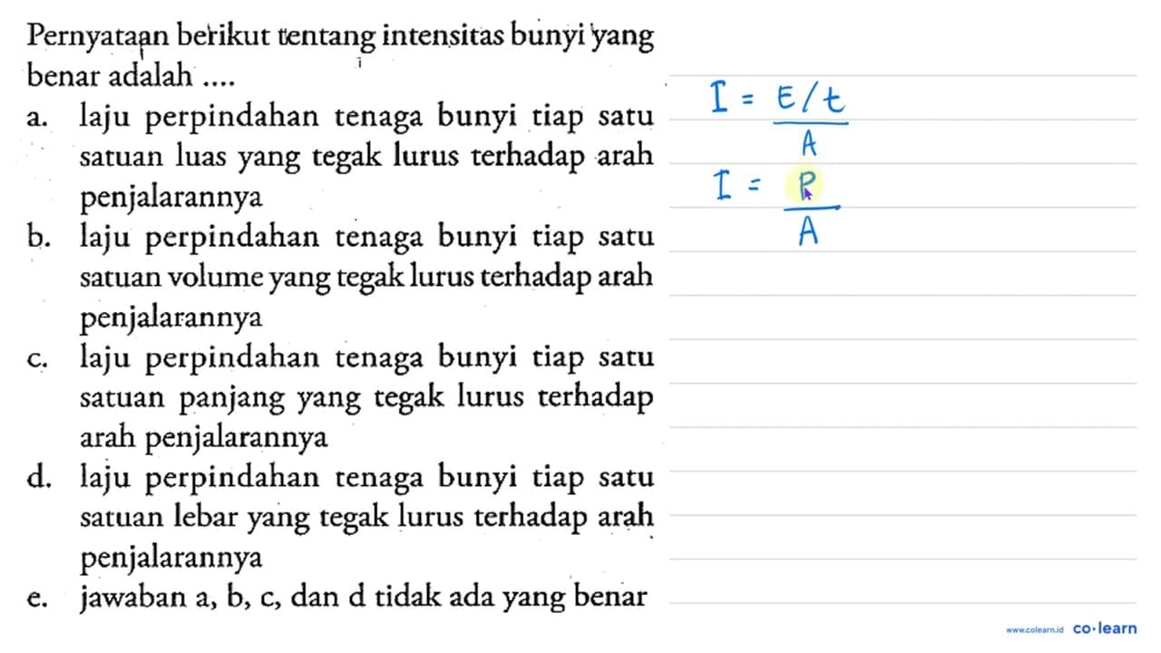 Pernyataan berikut tentang intensitas bunyi yang benar