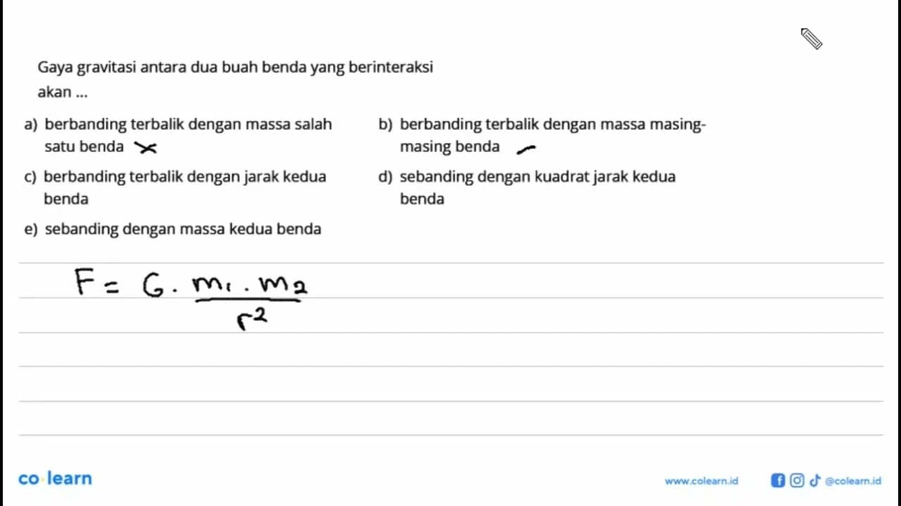 Gaya gravitasi antara dua buah benda yang berinteraksi akan