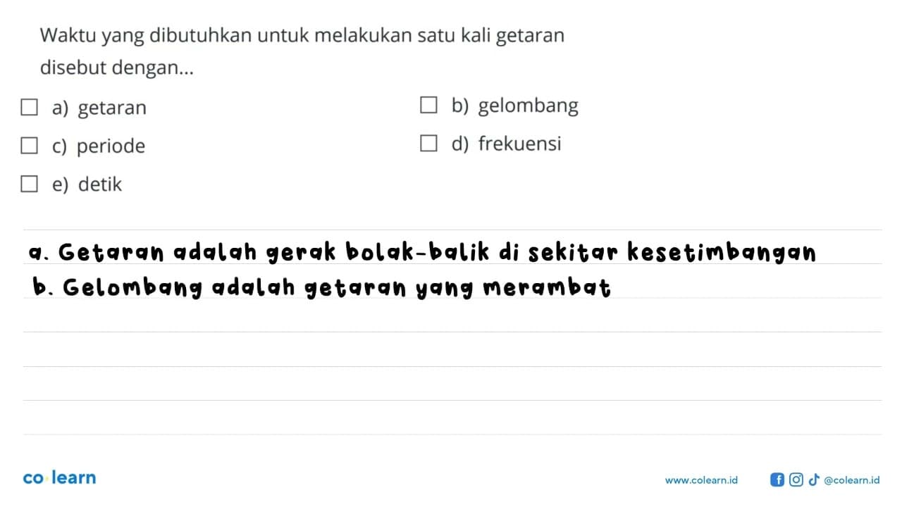 Waktu yang dibutuhkan untuk melakukan satu kali getaran