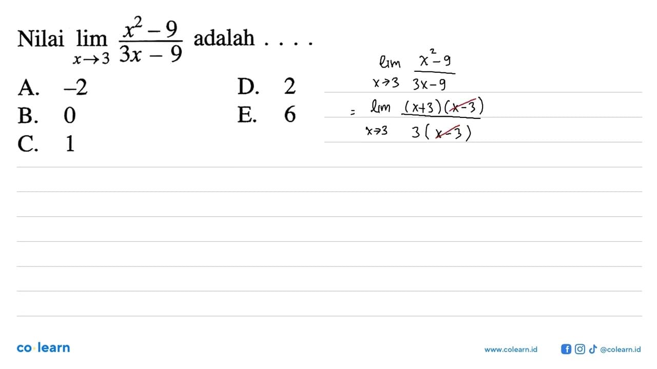 Nilai lim x->3 (x^2-9)/(3x-9) adalah ...