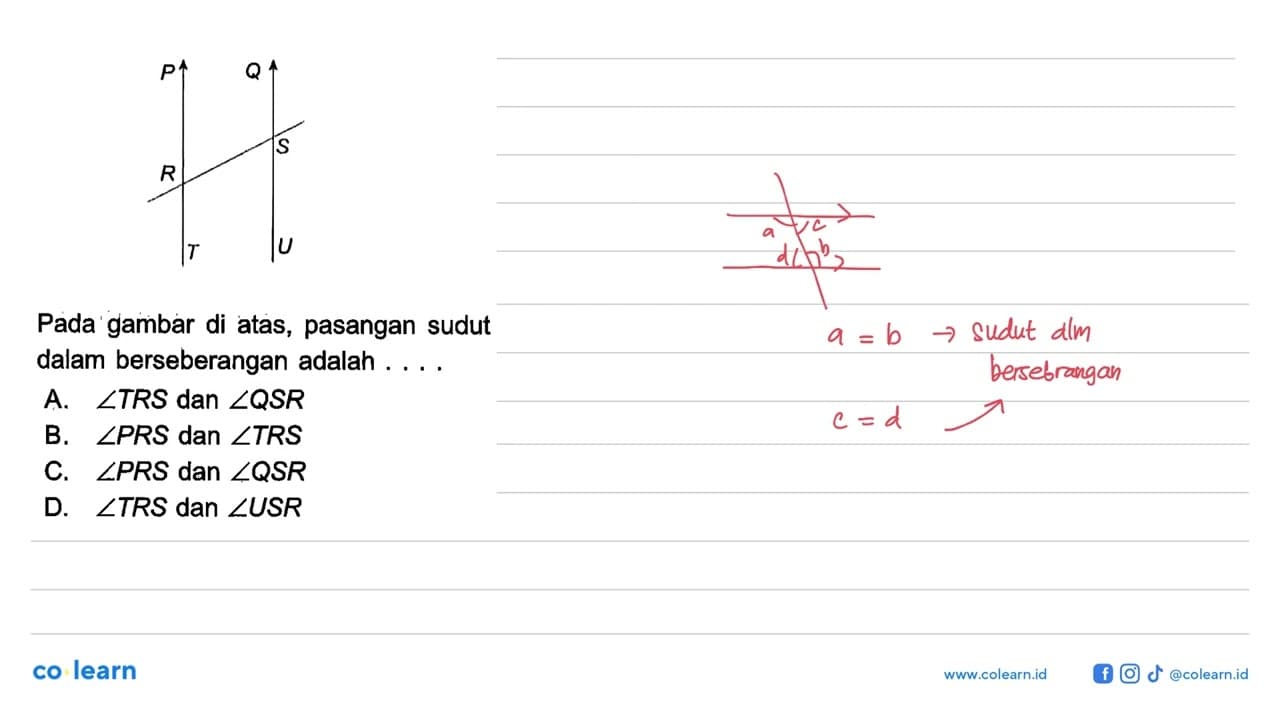 P Q R S T U Pada gambar di atas, pasangan sudut dalam