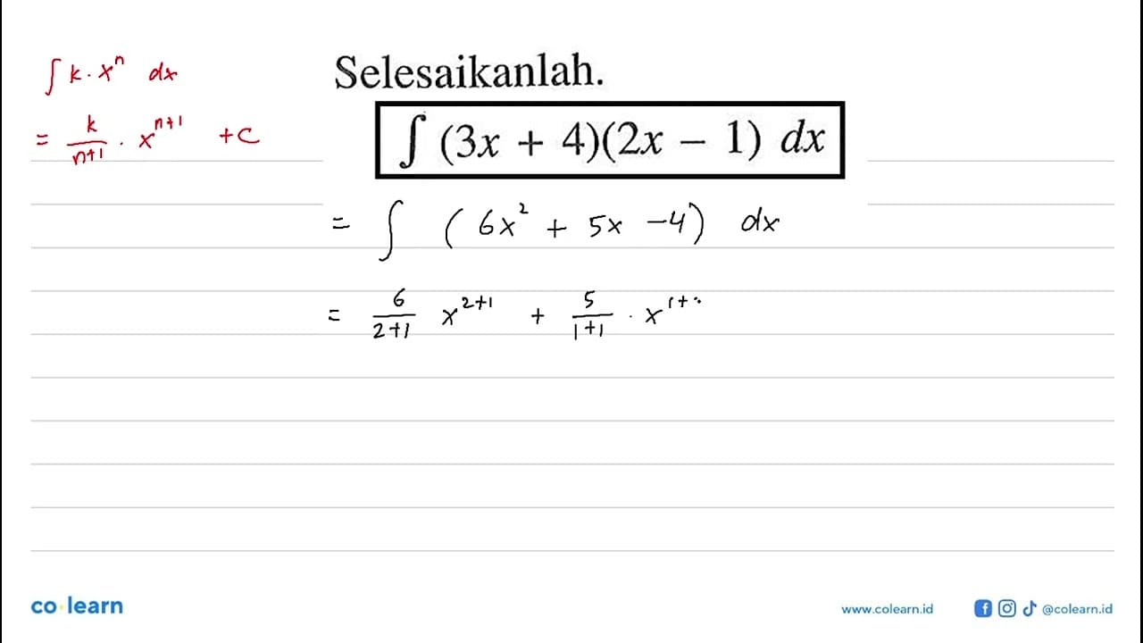 Selesaikanlah. integral (3x+4)(2x-1) dx