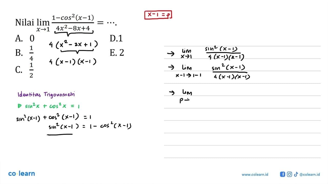 Nilai limit x->1 (1-cos^2(x-1))/(4x^2-8x+4)=....