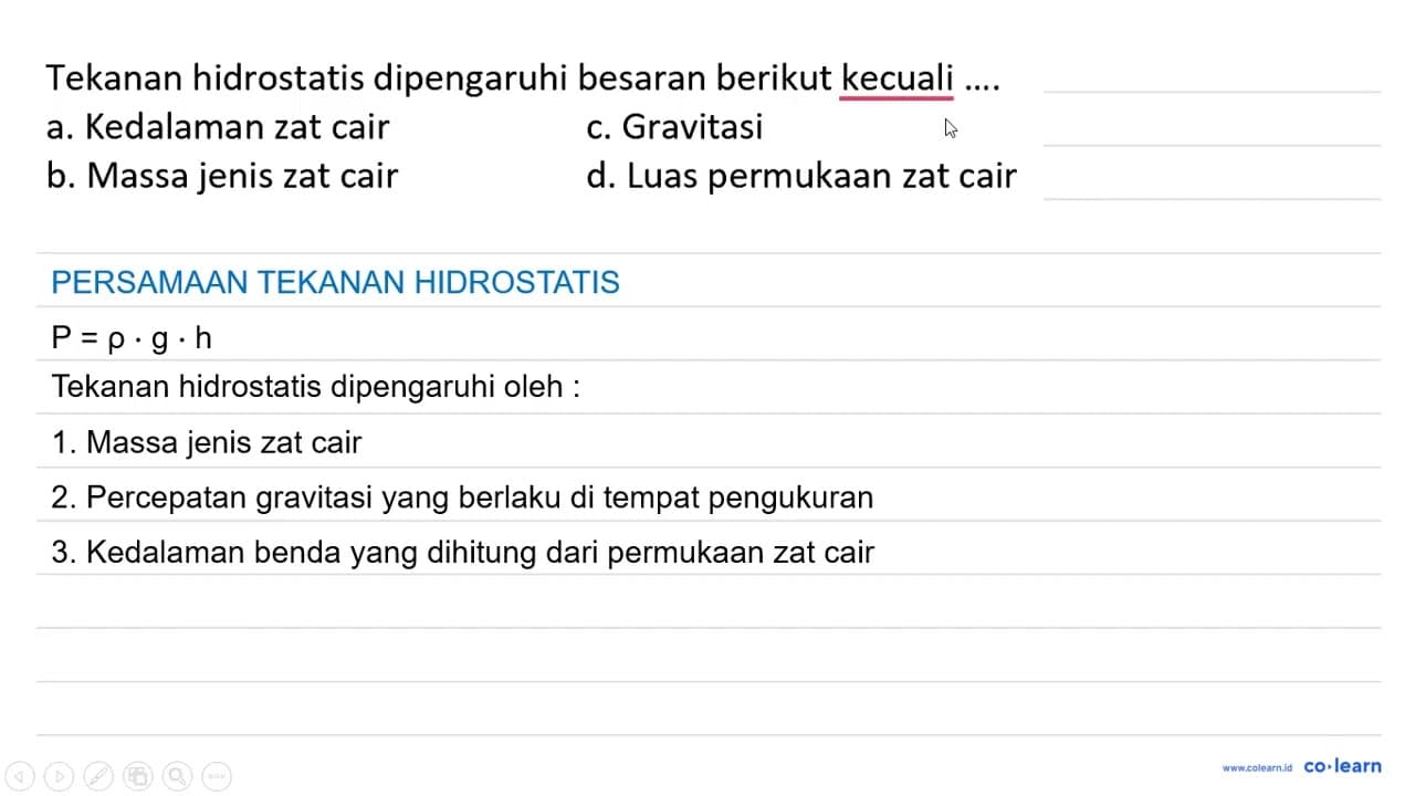 Tekanan hidrostatis dipengaruhi besaran berikut kecuali