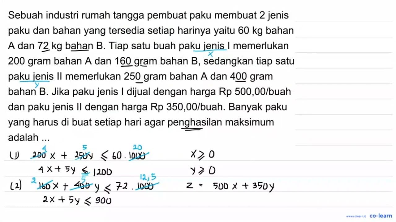 Sebuah industri rumah tangga pembuat paku membuat 2 jenis