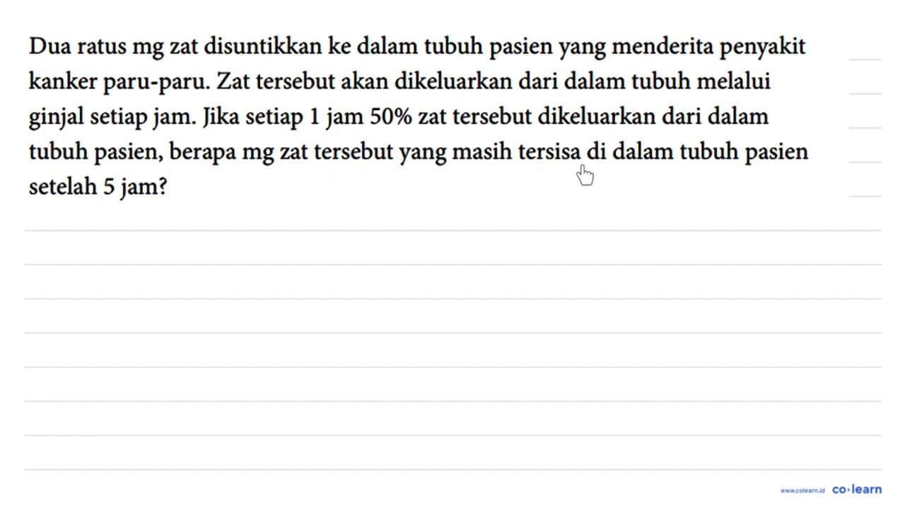Dua ratus mg zat disuntikkan ke dalam tubuh pasien yang