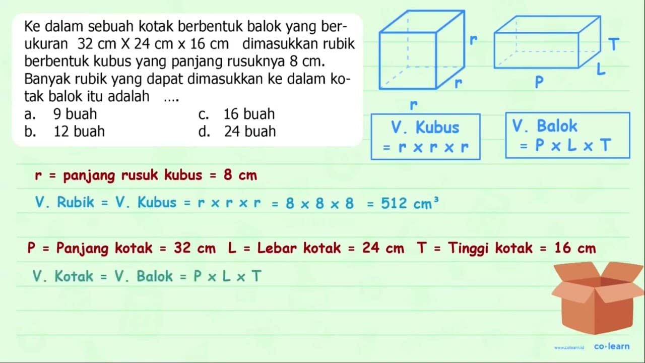 Ke dalam sebuah kotak berbentuk balok yang berukuran 32 cm