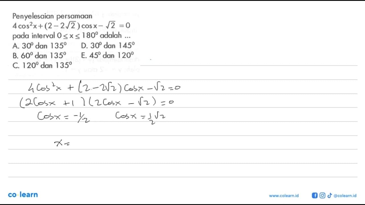 Penyelesaian persamaan 4 cos^2 x+(2-2 akar(2))cos