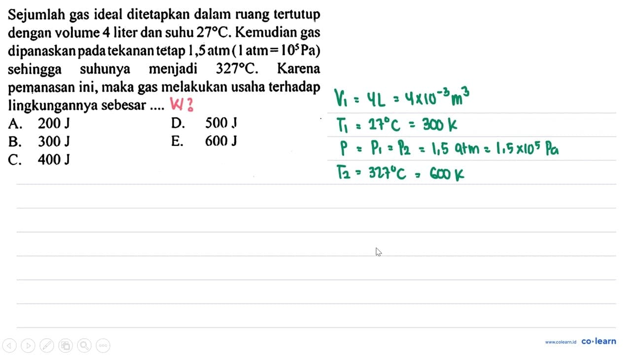 Sejumlah gas ideal ditetapkan dalam ruang tertutup dengan