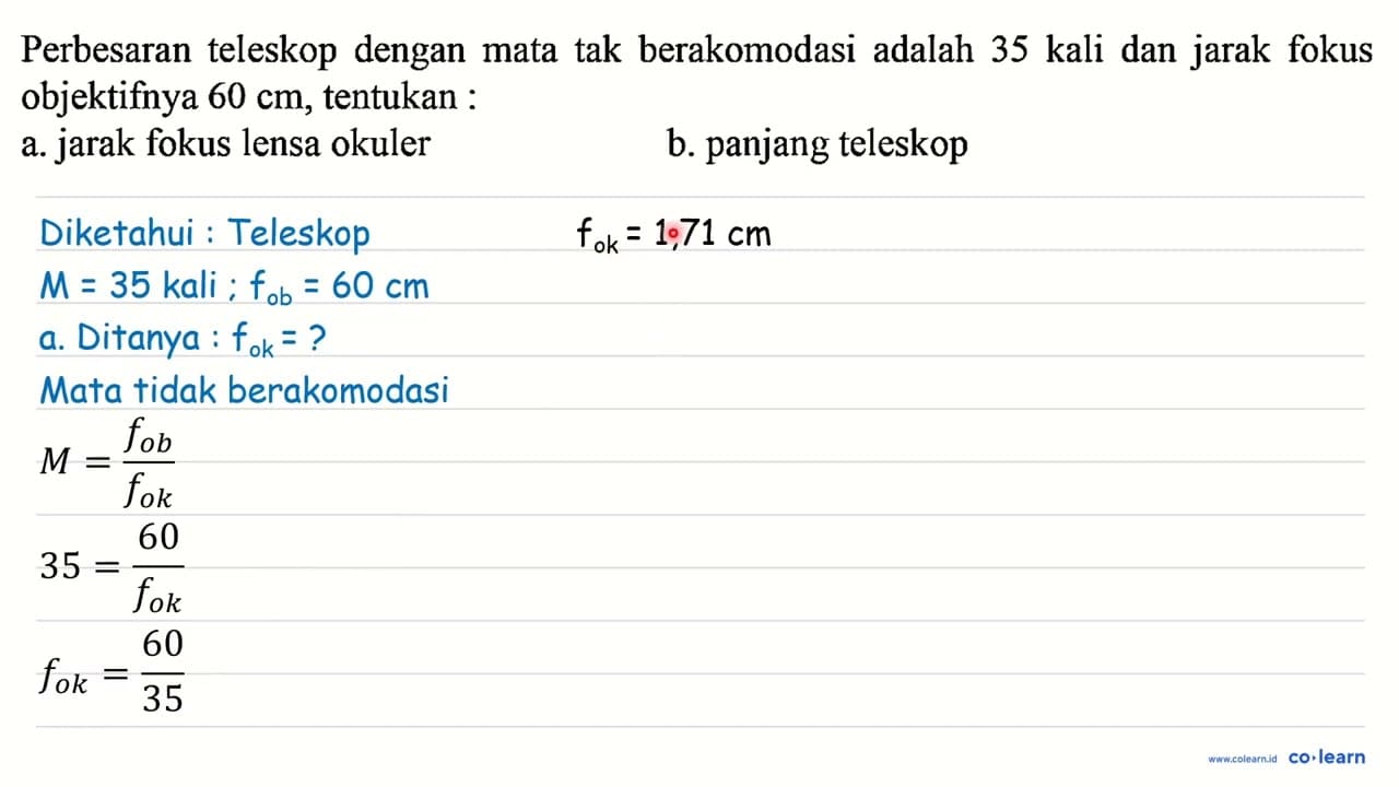 Perbesaran teleskop dengan mata tak berakomodasi adalah 35