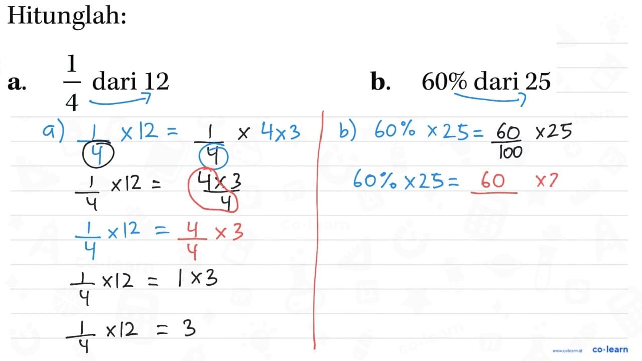 Hitunglah: 1/4 dari 12 b. 60% dari 25