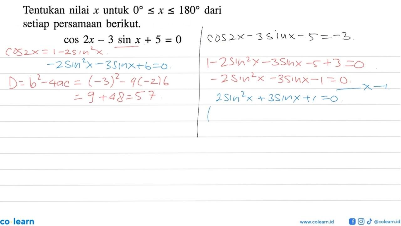 Tentukan nilai x untuk 0<=x<=180 dari setiap persamaan