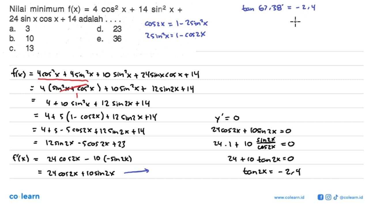 Nilai minimum f(x)=4 cos^2 x+14 sin^2 x+ 24 sin x cos x+14