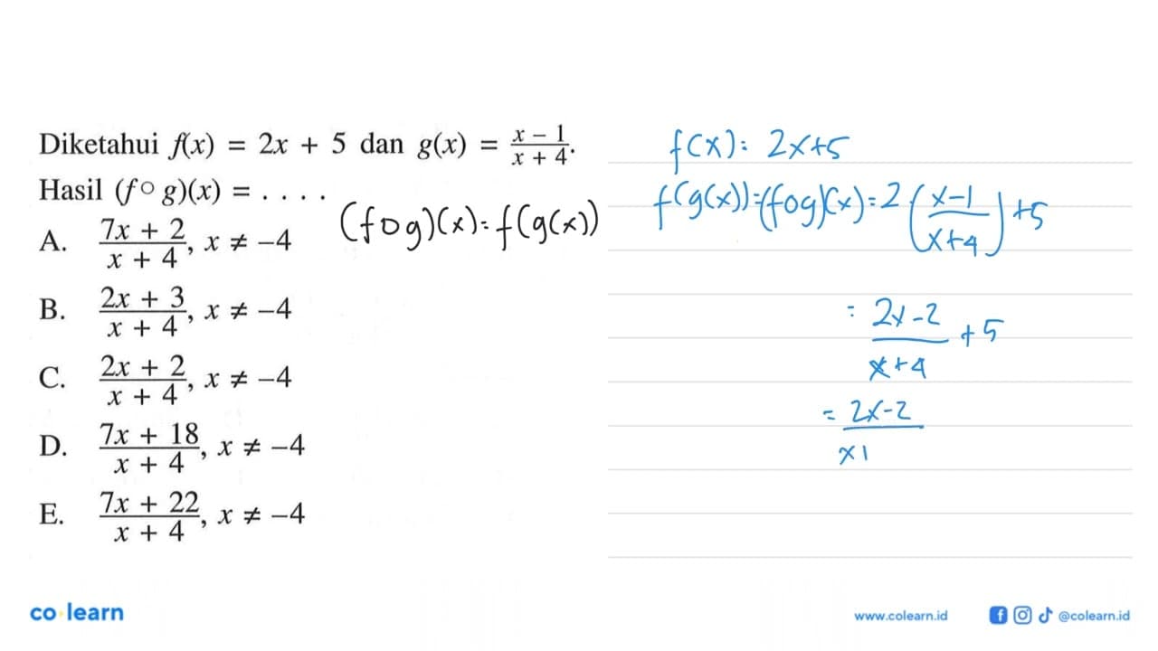 Diketahui f(x)=2x+5 dan g(x)=(x-1)/(x+4) . Hasil