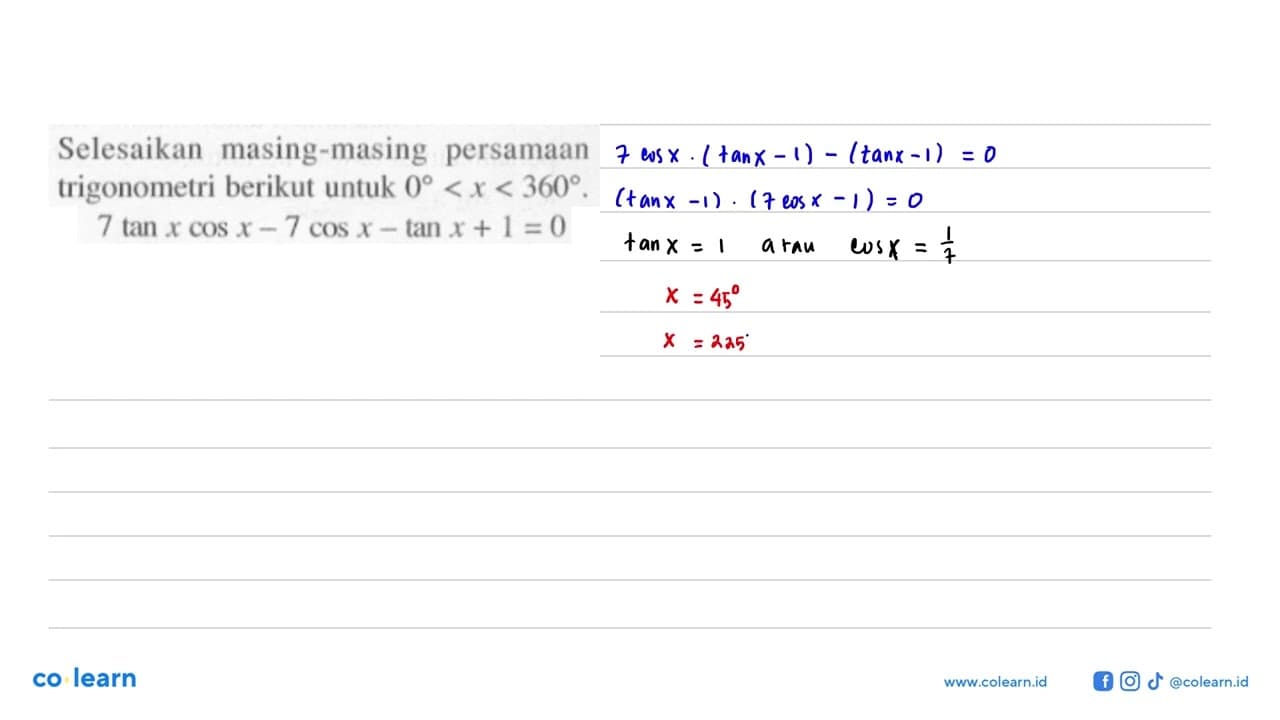 Selesaikan persamaan trigonometri berikut untuk 0<x<360. 7