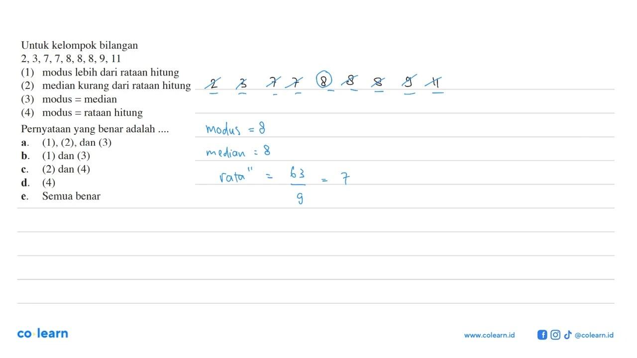 Untuk kelompok bilangan 2,3,7,7,8,8,8,9,11 (1) modus lebih