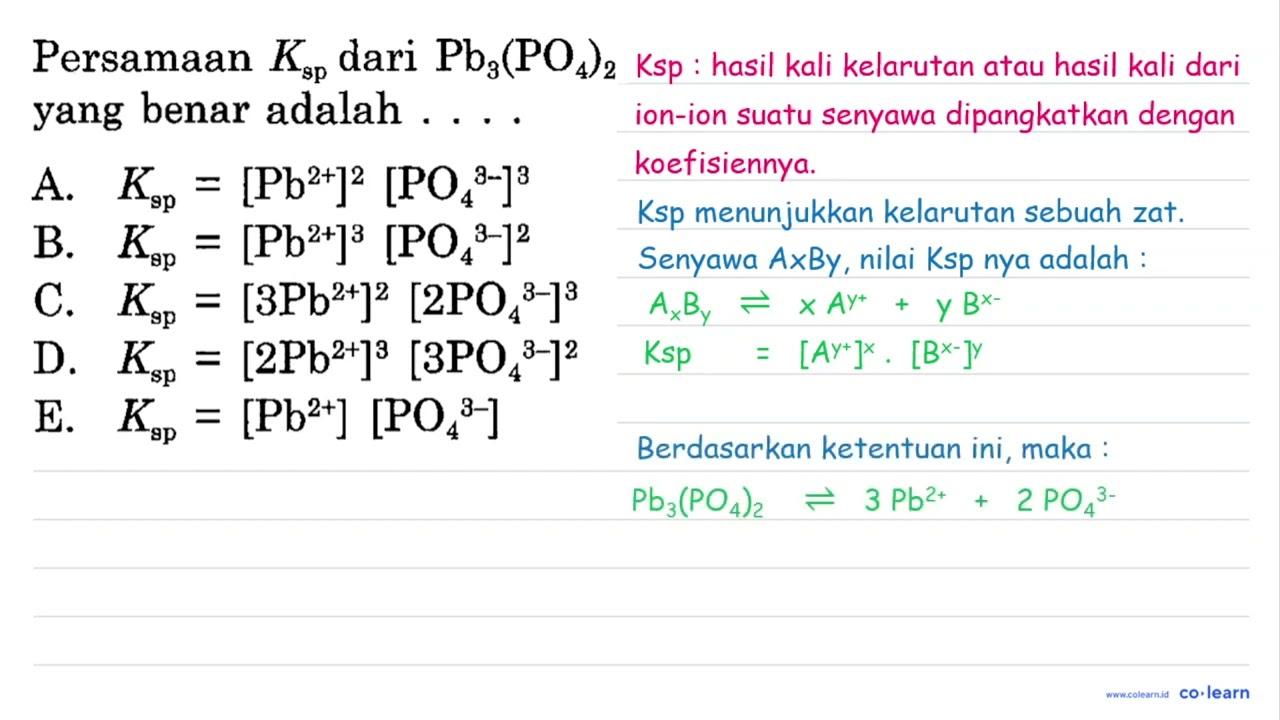 Persamaan K sp dari Pb3(PO4)2 yang benar adalah .... A.