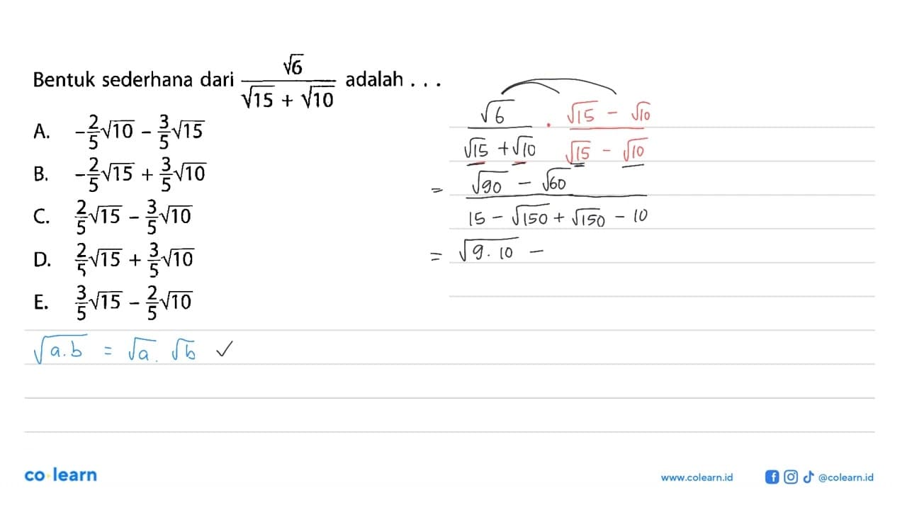 Bentuk sederhana dari (akar(6))/(akar(15) + akar(10))