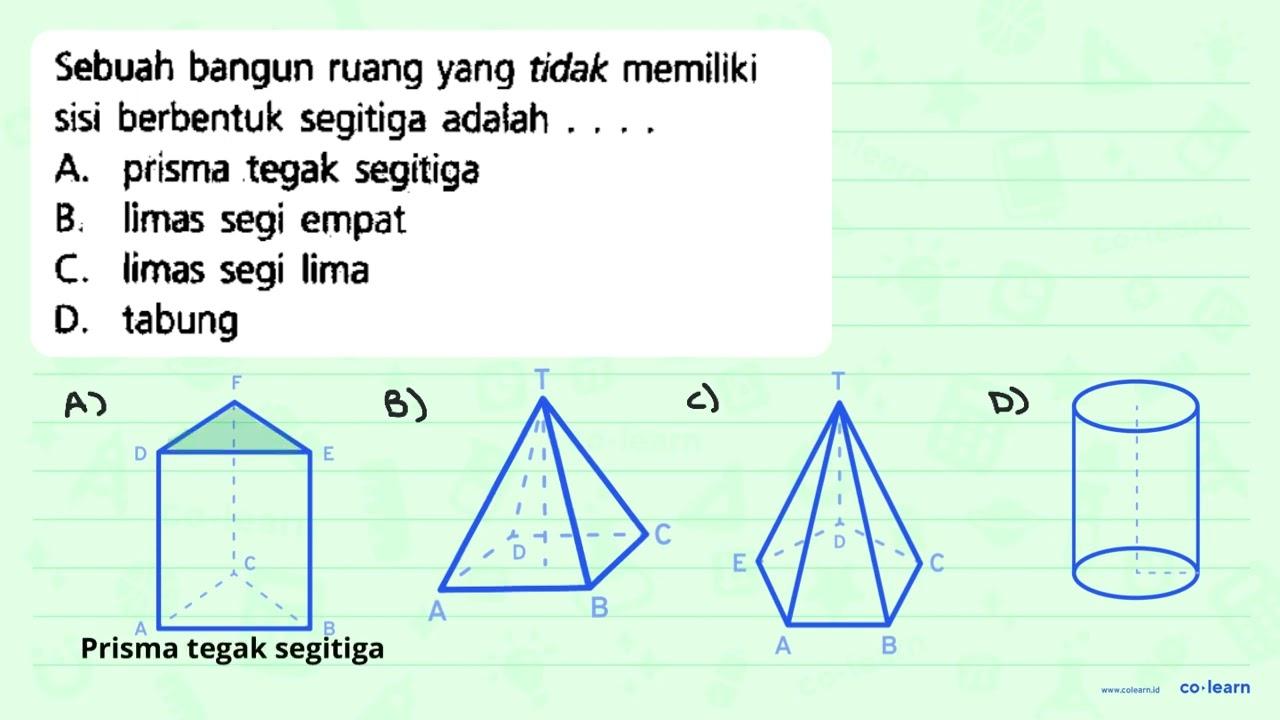 Sebuah bangun ruang yang tidak memiliki sisi berbentuk