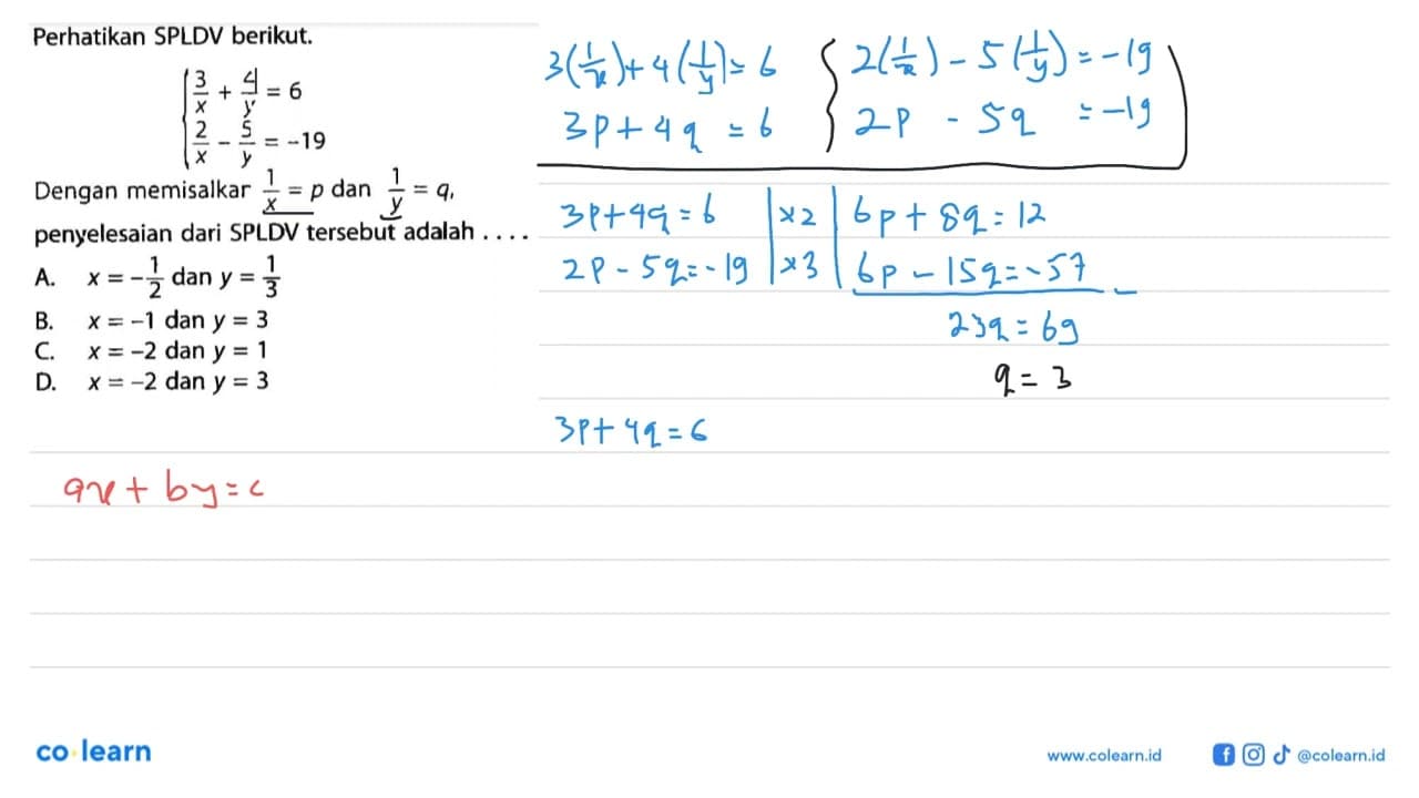 Perhatikan SPLDV berikut. 3/x+2/y=6 2/x-5/y=-19 Dengan