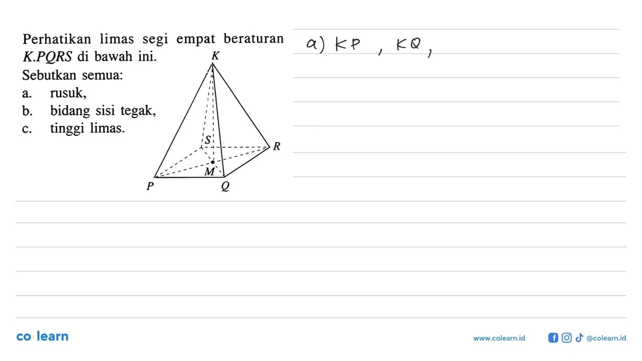 Perikan limas segi empat beraturan K.PQRS di bawah ini.