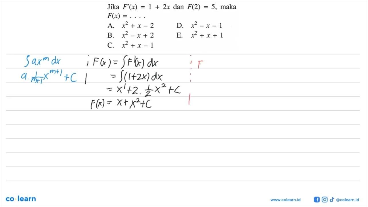 Jika F'(x)=1+2x dan F(2)=5, maka F(x)=....