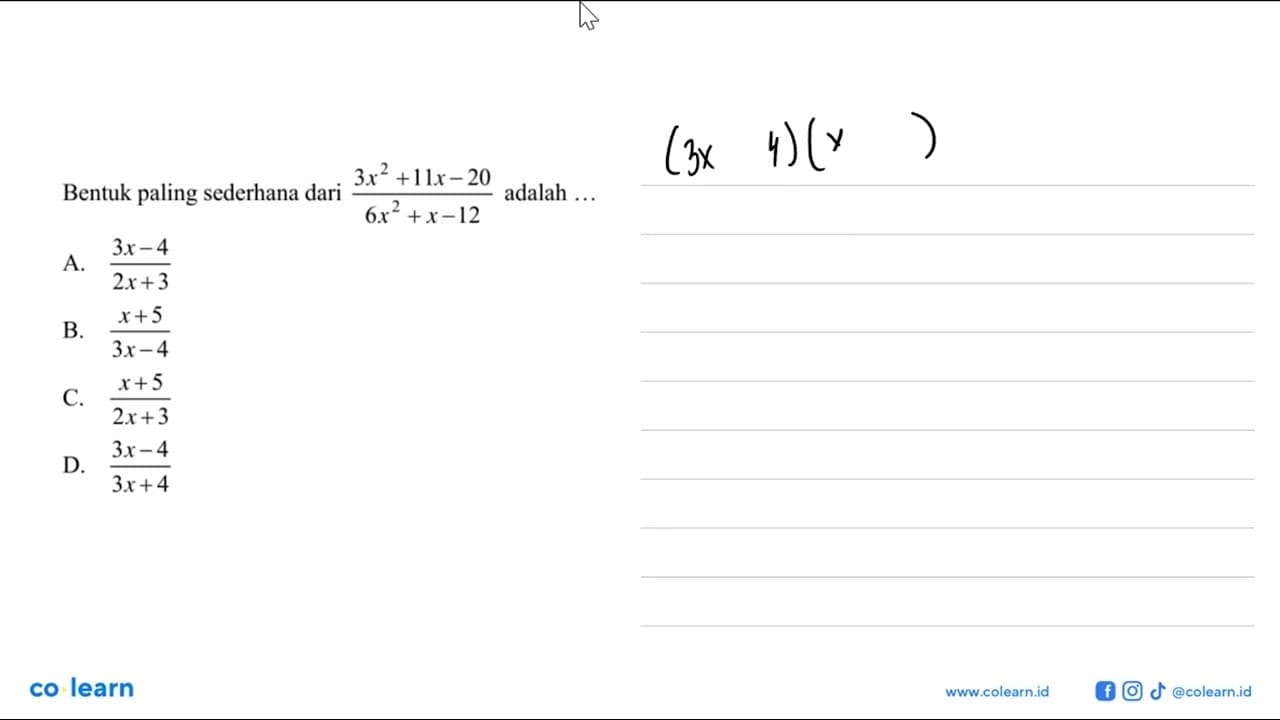 Bentuk paling sederhana ((3x^2 + 11x - 20)/(6x^2 + x - 12))