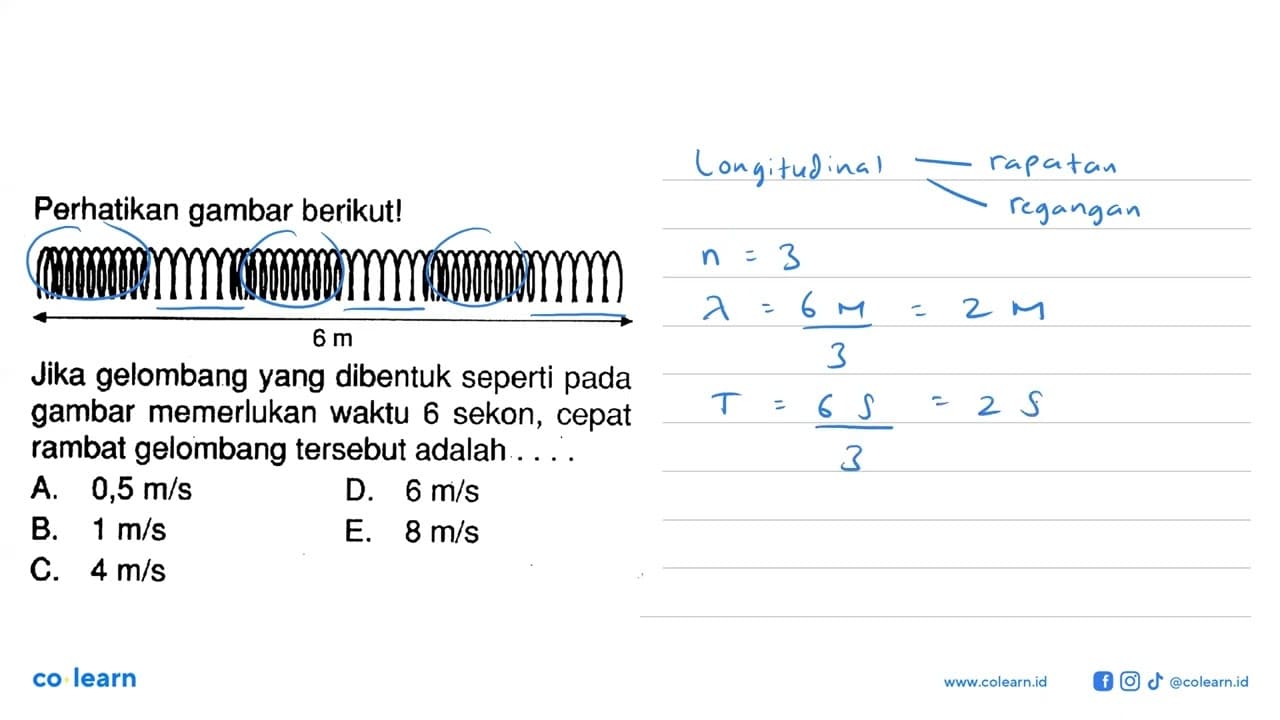 Perhatikan gambar berikut! 6 m Jika gelombang yang dibentuk