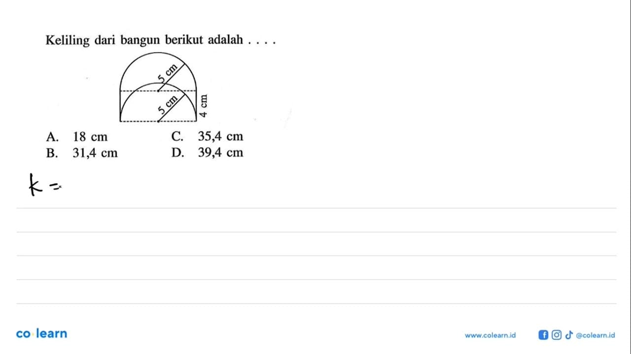 Keliling dari bangun berikut adalah ....5 cm5 cm 4 cm