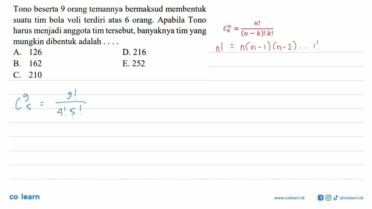 Tono beserta 9 orang temannya bermaksud membentuk suatu tim